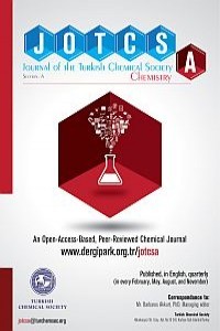 Journal of the Turkish Chemical Society Section A: Chemistry